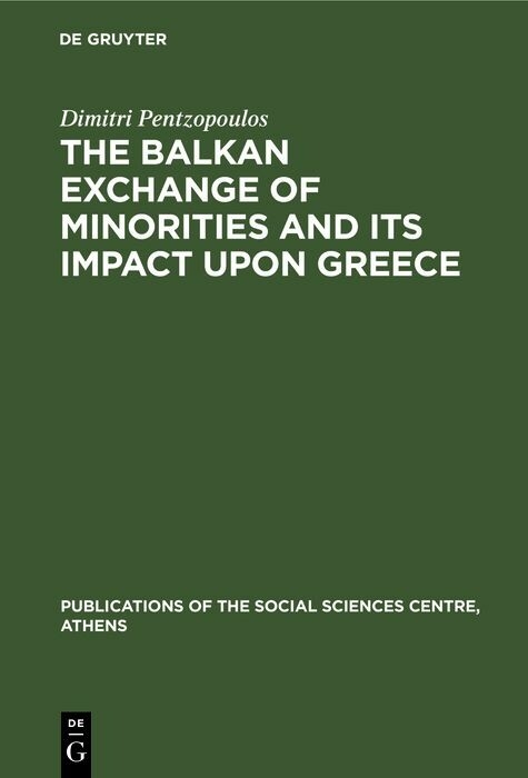 The Balkan Exchange of Minorities and Its Impact Upon Greece - Dimitri Pentzopoulos