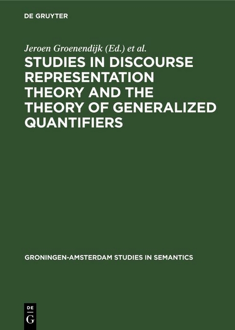 Studies in Discourse Representation Theory and the Theory of Generalized Quantifiers - 