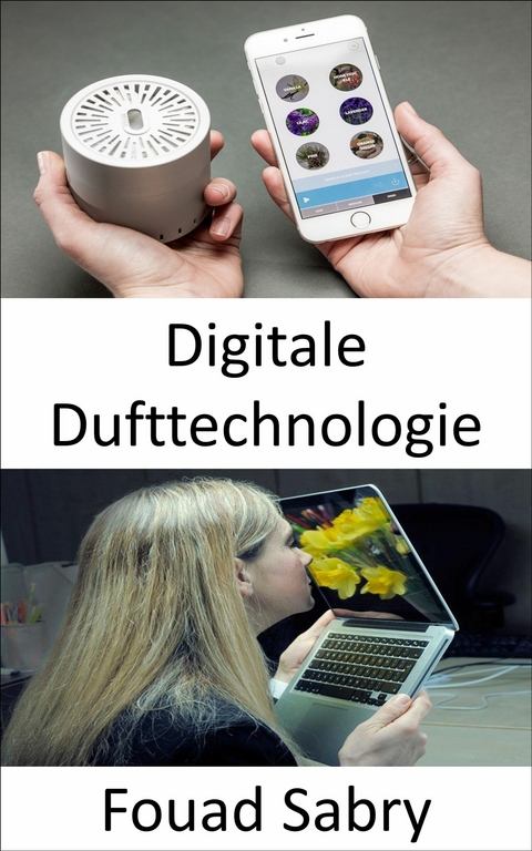 Digitale Dufttechnologie -  Fouad Sabry