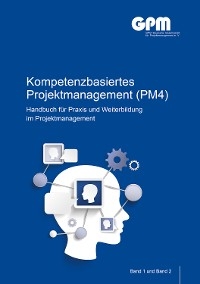 Kompetenzbasiertes Projektmanagement (PM4) -  GPM Deutsche Gesellschaft für Projektmanagement e. V.
