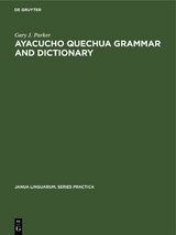 Ayacucho Quechua Grammar and Dictionary - Gary J. Parker