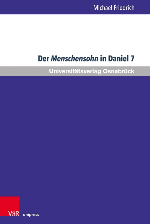 Der Menschensohn in Daniel 7 -  Michael Friedrich