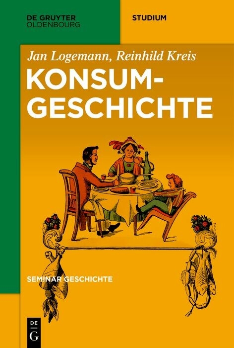 Konsumgeschichte - Jan Logemann, Reinhild Kreis