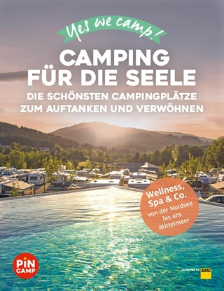 Yes we camp! Camping für die Seele - Anonym