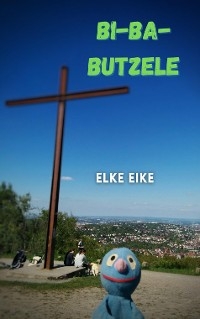 Bi-Ba-Butzele - Elke Eike