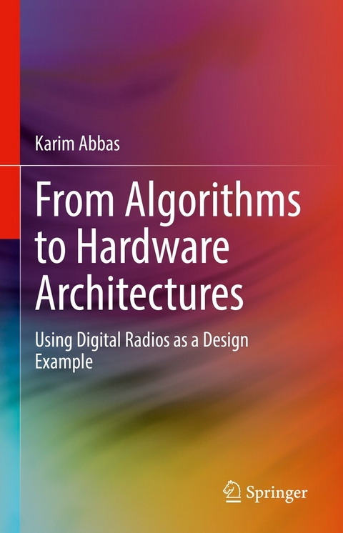 From Algorithms to Hardware Architectures - Karim Abbas