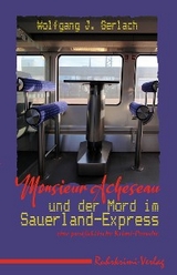 Monsieur Acheseau und der Mord im Sauerland-Express - Wolfgang Gerlach