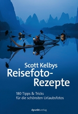 Scott Kelbys Reisefoto-Rezepte - Scott Kelby