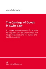 The Carriage of Goods in Swiss Law - Vesna Polić Foglar