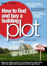 How to Find and Buy a Building Plot - Speer, Roy; Dade, Michael