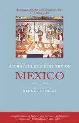 Traveller's History of Mexico - Pearce, Kenneth
