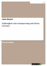 Zulässigkeit einer Aussperrung und deren Grenzen - Lukas Boysen