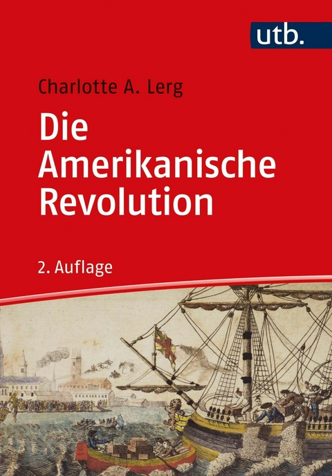 Die Amerikanische Revolution - Charlotte A. Lerg