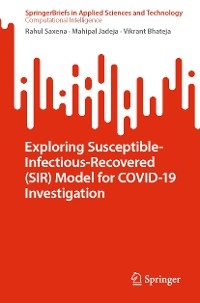 Exploring Susceptible-Infectious-Recovered (SIR) Model for COVID-19 Investigation -  Vikrant Bhateja,  Mahipal Jadeja,  Rahul Saxena