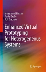 Enhanced Virtual Prototyping for Heterogeneous Systems -  Muhammad Hassan,  Daniel Große,  Rolf Drechsler