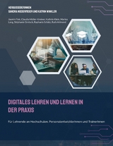 Digitales Lehren und Lernen in der Praxis - Jasmin Fink, Claudia Müller-Kreiner, Kathrin Klein, Marina Lang, Stéphanie Gretsch, Raphaela Schätz, Ruth Arimond