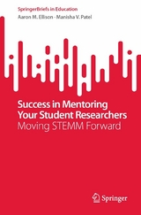 Success in Mentoring Your Student Researchers - Aaron M. Ellison, Manisha V. Patel