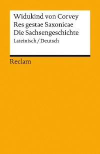 Res gestae Saxonicae / Die Sachsengeschichte (Lateinisch/Deutsch) -  Widukind von Corvey