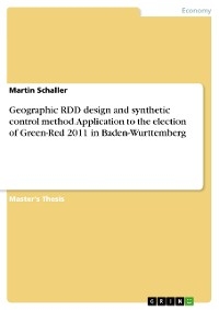 Geographic RDD design and synthetic control method. Application to the election of Green-Red 2011 in Baden-Wurttemberg - Martin Schaller