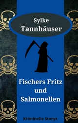 Fischers Fritz und Salmonellen - Sylke Tannhäuser