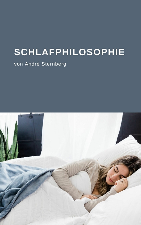 Schlafphilosophie -  André Sternberg