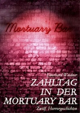 Zahltag in der Mortuary Bar - Eberhard Weidner