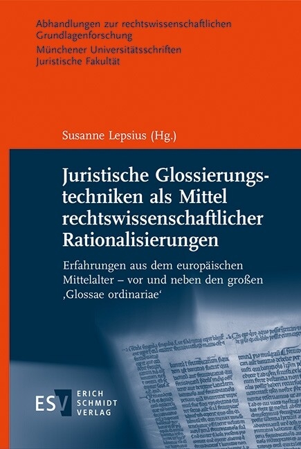 Juristische Glossierungstechniken als Mittel rechtswissenschaftlicher Rationalisierungen - 
