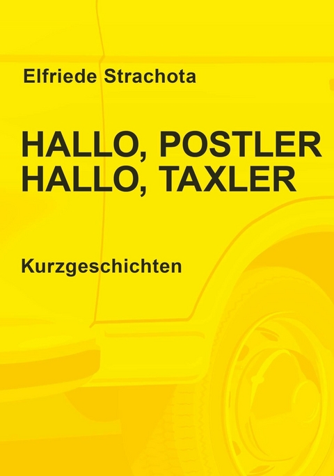 Hallo, Postler, Hallo, Taxler -  Elfriede Strachota