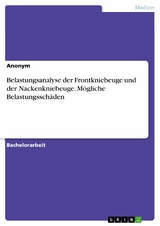 Belastungsanalyse der Frontkniebeuge und der Nackenkniebeuge. Mögliche Belastungsschäden