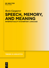 Speech, Memory, and Meaning - Boris Gasparov