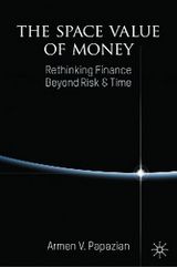 Space Value of Money -  Armen V. Papazian
