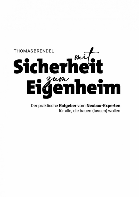 Mit Sicherheit zum Eigenheim - Thomas Brendel