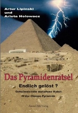 Das Pyramidenrätsel - Endlich gelöst? - Artur Lipinski