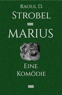 Marius - Eine Komödie - Raoul Strobel