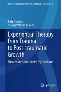 Experiential Therapy from Trauma to Post-traumatic Growth -  Steven William Durost,  Kate Hudgins