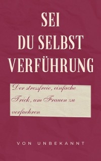 Sei du selbst Verführung - Andre Sternberg