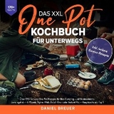 Das XXL One Pot Kochbuch für unterwegs - Daniel Breuer