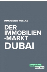 Der Immobilienmarkt in Dubai - Immobilien-welt.ae Dein Makler Dubai