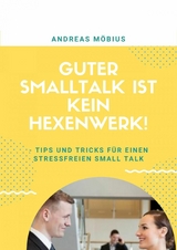 Guter Small Talk ist kein Hexenwerk - Andreas Möbius
