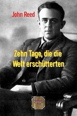 Zehn Tage, die die Welt erschütterten - John Reed