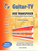 Guitar-TV: Der Transposer - Transponieren, Komponieren, Akkorde finden. - Reinhold Pomaska