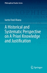 A Historical and Systematic Perspective on A Priori Knowledge and Justification - Ivette Fred-Rivera