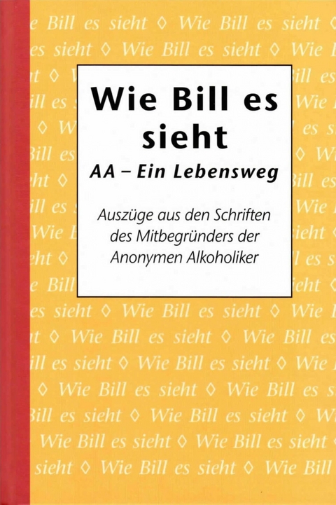 Wie Bill es sieht -  Alcoholics Anonymous World Services Inc.