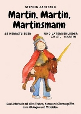 Martin, Martin, Martinsmann - 25 Herbstlieder und Laternenlieder zu St. Martin -  Stephen Janetzko