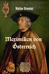 Maximilian von Öesterreich - Walter Brendel
