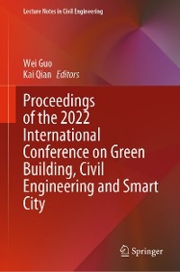 Proceedings of the 2022 International Conference on Green Building, Civil Engineering and Smart City - 