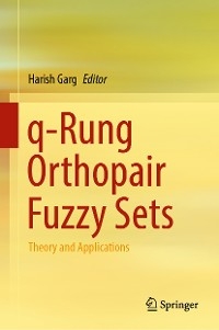 q-Rung Orthopair Fuzzy Sets - 