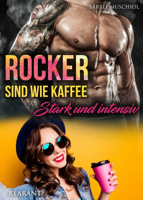 Rocker sind wie Kaffee. Stark und intensiv -  Bärbel Muschiol