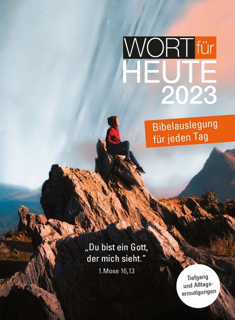 Wort für heute 2023 - Bund evangelisch-freikirchlicher Gemeinden (EFG), Evangelisch Methodistische Kirche (EMK), Freie evangelische Gemeinden (FeG)