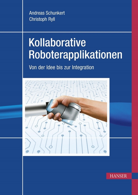 Kollaborative Roboterapplikationen - Andreas Schunkert, Christoph Ryll
